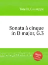 Sonata a cinque in D major, G.3 - G. Torelli