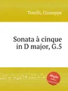 Sonata a cinque in D major, G.5 - G. Torelli