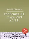 Trio Sonata in D major, PasT A.3.3.11 - G. Torelli