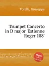 Trumpet Concerto in D major 'Estienne Roger 188' - G. Torelli