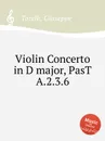 Violin Concerto in D major, PasT A.2.3.6 - G. Torelli