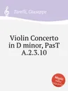 Violin Concerto in D minor, PasT A.2.3.10 - G. Torelli