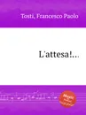 L'attesa!... - F.P. Tosti