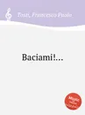 Baciami!... - F.P. Tosti