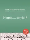 Nonna,... sorridi? - F.P. Tosti