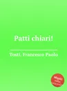 Patti chiari! - F.P. Tosti