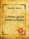 2 Petites piеces brеves et faciles - M. Tournier