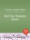 Nel Tuo Tempio Santo - A.M. Trovato