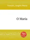 O Maria - A.M. Trovato