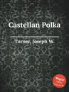 Castellan Polka - J.W. Turner