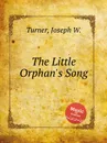 The Little Orphan's Song - J.W. Turner