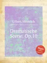 Dramatische Scene, Op.10 - H. Urban