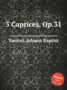 3 Caprices, Op.31 - J.B. Vanhal