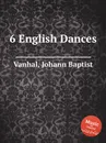 6 English Dances - J.B. Vanhal