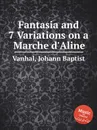Fantasia and 7 Variations on a Marche d'Aline - J.B. Vanhal