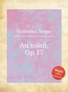 Au soleil, Op.17 - S. Vasilenko