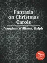 Fantasia on Christmas Carols - R.V. Williams