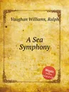 A Sea Symphony - R.V. Williams