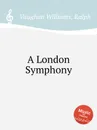 A London Symphony - R.V. Williams