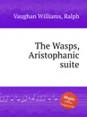 The Wasps, Aristophanic suite - R.V. Williams