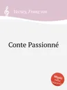 Conte Passionnе - F. von Vecsey