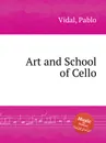 Art and School of Cello - P. Vidal