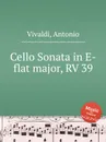 Cello Sonata in E-flat major, RV 39 - A. Vivaldi