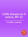 Cello Sonata in G minor, RV 42 - A. Vivaldi