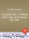 Concerto for 4 Violins and Cello in B minor, RV 580 - A. Vivaldi