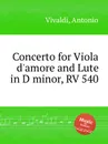 Concerto for Viola d'amore and Lute in D minor, RV 540 - A. Vivaldi