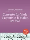 Concerto for Viola d'amore in D major, RV 392 - A. Vivaldi