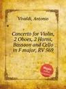 Concerto for Violin, 2 Oboes, 2 Horns, Bassoon and Cello in F major, RV 569 - A. Vivaldi