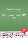 Mio povero cor, RV 690 - A. Vivaldi