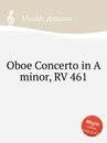 Oboe Concerto in A minor, RV 461 - A. Vivaldi
