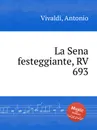 La Sena festeggiante, RV 693 - A. Vivaldi