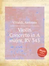 Violin Concerto in A major, RV 343 - A. Vivaldi