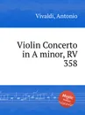 Violin Concerto in A minor, RV 358 - A. Vivaldi