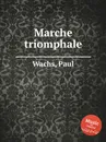 Marche triomphale - P. Wachs