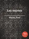 Les myrtes - P. Wachs