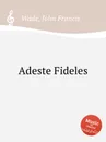 Adeste Fideles - J.F. Wade