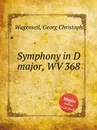 Symphony in D major, WV 368 - G.C. Wagenseil