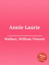 Annie Laurie - W.V. Wallace