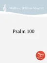 Psalm 100 - W.V. Wallace