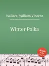Winter Polka - W.V. Wallace