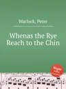 Whenas the Rye Reach to the Chin - P. Warlock