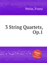 3 String Quartets, Op.1 - F. Weiss