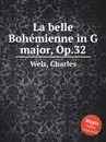 La belle Bohemienne in G major, Op.32 - C. Wels