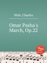 Omar Pasha's March, Op.22 - C. Wels