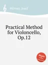 Practical Method for Violoncello, Op.12 - J. Werner