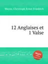 12 Anglaises et 1 Valse - C.E. Weyse